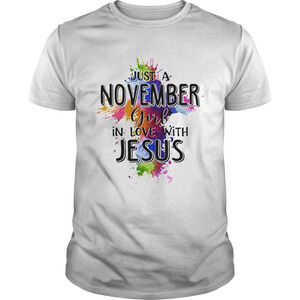 Just A November Girl In Love With Jesus Colors Shirt